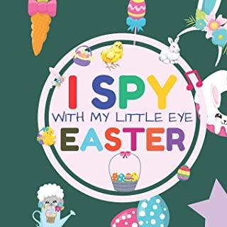 I Spy With My Little Eye Easter: Interactive Guessing Game Picture Book for 2-5 Year Old - Fun Activity Picture Book For Kids - Easter Gifts For Boys