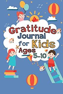 Gratitude Journal for Kids Ages 5-10: A Journal to Teach Children to Practice Gratitude and Mindfulness, Big Life Journal for Kids