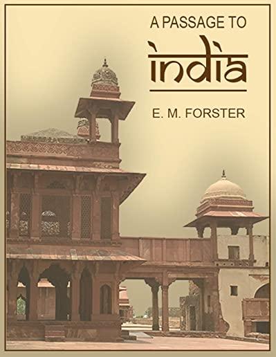 A Passage to India (1924) and The Machine Stops (1909) Unabridged editions by Edward Morgan Forster OM CH
