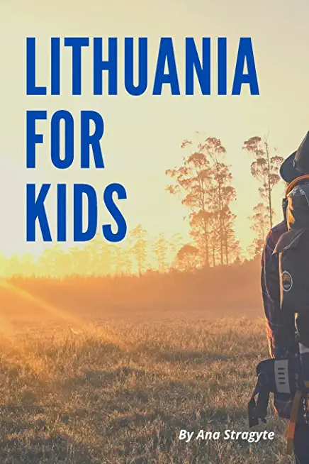 Lithuania for Kids: Lithuania for Kids: A Nonfiction Children's Book all about Lithuania!