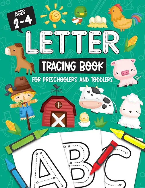 Letter Tracing Book for Preschoolers and Toddlers: Homeschool, Preschool Skills for Age 2-4 Year Olds (Big ABC Books) Trace Letters and Numbers Workbo
