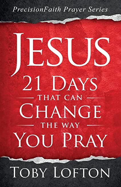 Jesus: 21 Days That Can Change the Way You Pray