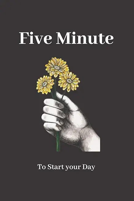 Five Minute to Start your Day: : Thankfulness with Gratitude 2020