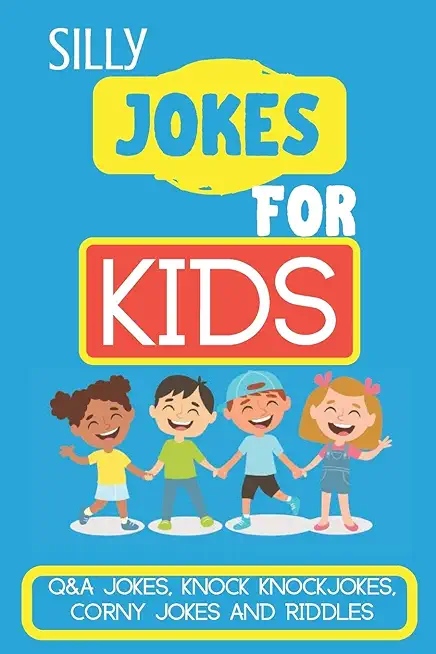 Silly Jokes for Kids: Kids Joke books ages 5-12