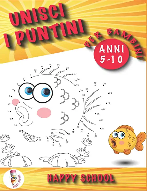 Unisci i puntini per bambini 5-10 anni: Un fantastico libro di attivitÃ  per bambini adatto a un'etÃ  prescolare e scolare. Un libro divertente ma educa