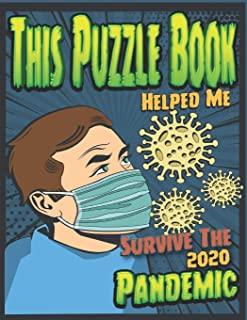 This Puzzle Book Helped Me Survive The 2020 Pandemic: Large Print Puzzle Book For Seniors - A Great Puzzle Book for Adults And Teens - Plenty Of Sudok