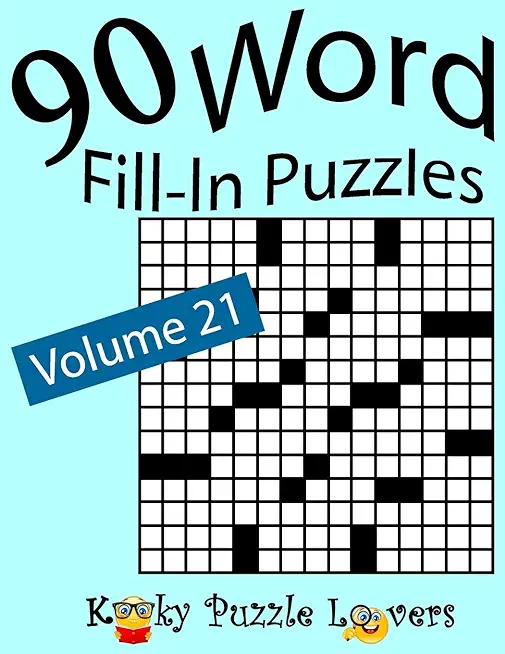 Word Fill-In Puzzles, Volume 21: 90 Puzzles