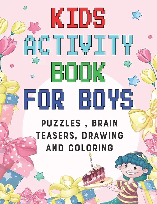 Kids Activity book for boys: puzzles, Brain Teasers, drawing and coloring pages 4- 12 Ages