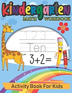 Kindergarten Math Workbook: Activity Book For Kids: Beginner Math, Learning Book with Number Tracing, Coloring, Counting and Activities Educationa