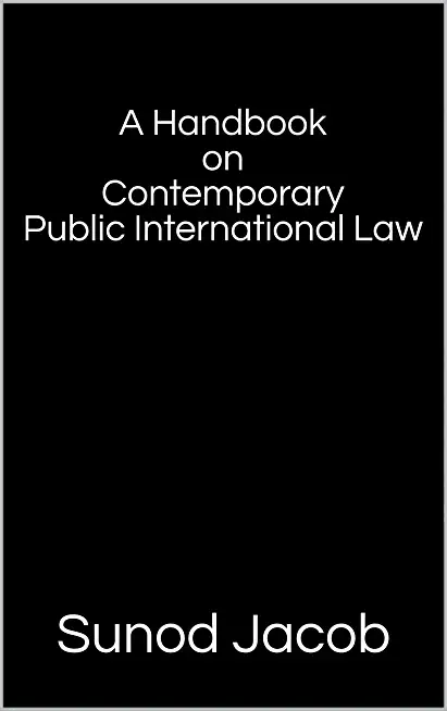 A Handbook on Contemporary Public International Law