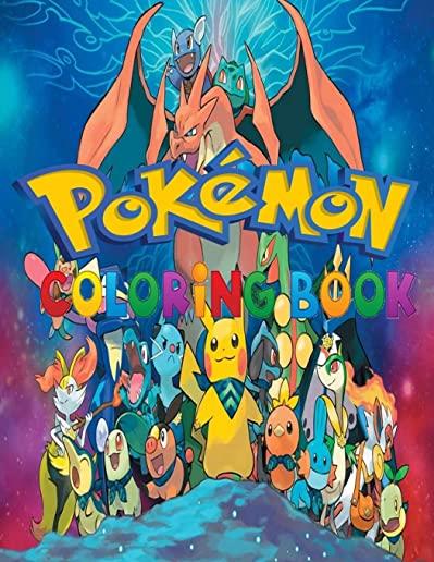 Pokemon Coloring Book: Amazing Jumbo Pokemon Coloring Book For Kids /Pokemon Books For Kids/Ages 3-7, 4-8, 8-10, 8-12/60 Illustrations/Fun Co