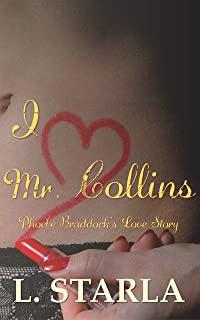 I Heart Mr. Collins: Phoebe Braddock's Love Story