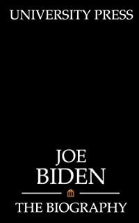 Joe Biden: The Biography