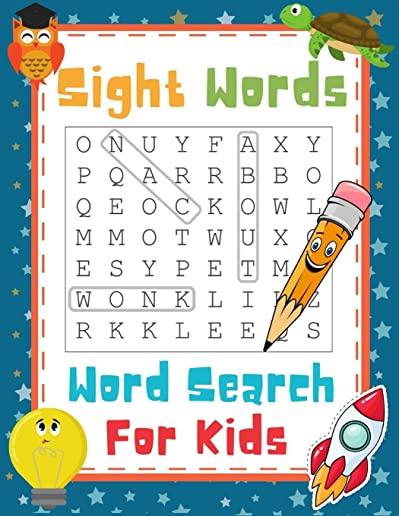Sight Words Word Search For Kids: High Frequency Words Funny Activity Book For 1st, 2nd and 3rd Grade Children To Improve Their Reading, Vocabulary An