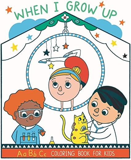 When I Grow Up: ABC Careers Coloring Book for Kids