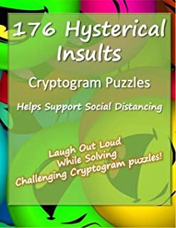 176 Hysterical Insults Cryptogram Puzzles: Cryptograms to Keep You Sharp and Laughing - for Adults (Large Print)