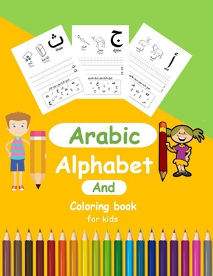 Arabic Alphabet And Coloring Book for Kids: Arabic Activity book for Toddlers and kindergartens, Learn Arabic Letters from Alif to Ya