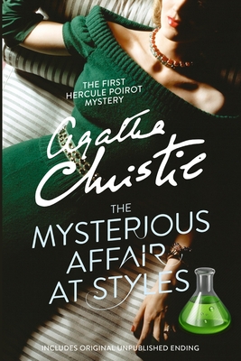 The Mysterious Affair At Styles: The First Hercule Poirot Mystery ( Includes Original Unpublished Ending )