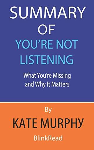Summary of You're Not Listening By Kate Murphy: What You're Missing and Why It Matters
