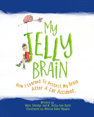My Jelly Brain: How I Learned To Protect My Brain After A Car Accident