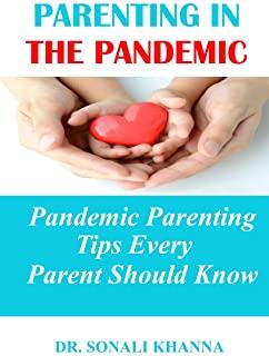 Parenting in the Pandemic: Pandemic Parenting Tips Every Parent Should Know