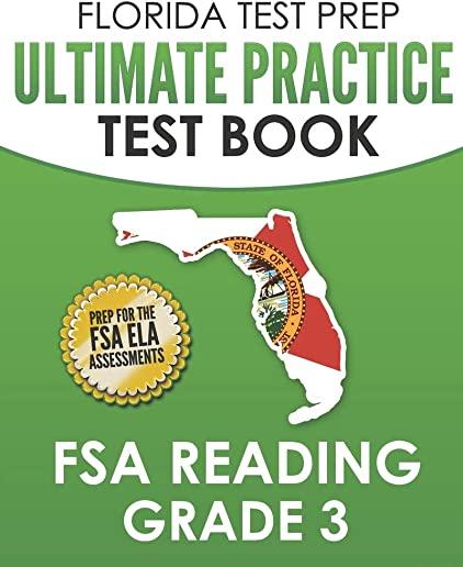 FLORIDA TEST PREP Ultimate Practice Test Book FSA Reading Grade 3: Includes 4 Complete FSA Reading Practice Tests