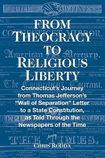 From Theocracy To Religious Liberty: Connecticut's Journey from Thomas Jefferson's 