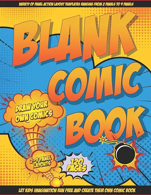 Blank Comic Book Draw Your Own Comics: Let Your Kids Express There Creativity Has Multiple Layouts Large Size 8.5 x 11, 120 Pages