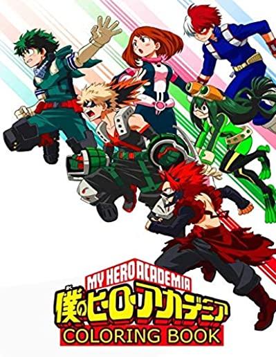 My Hero Academia Coloring Book: High Quality Illustration This book makes a perfect gift for Boku No Hero Academia Fans