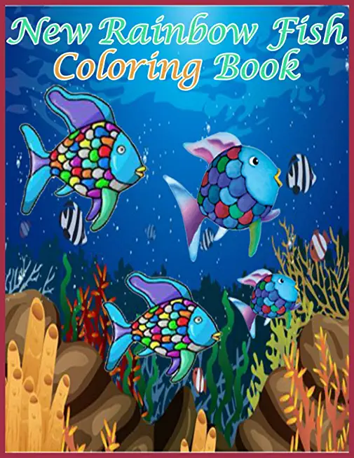 New Rainbow Fish Coloring Book: A New Rainbow Fish Coloring Book for Kids Ages 3 Years and Up
