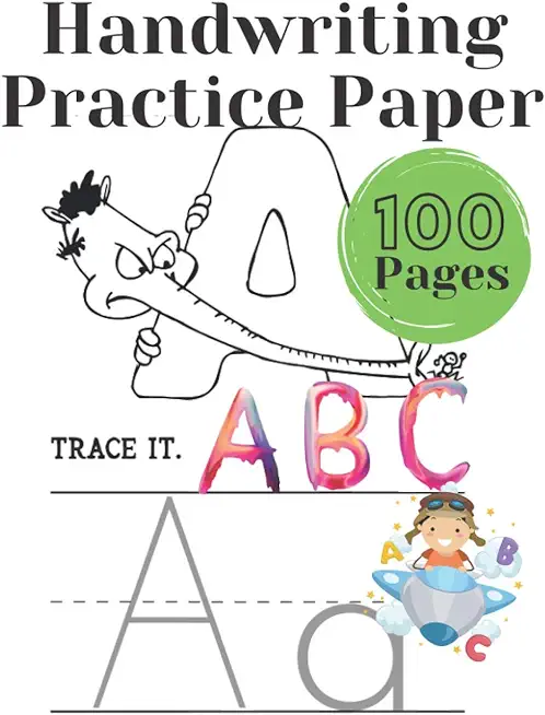 Handwriting Practice Paper: Writing paper for preschoolers, kindergartens for children Alphabet: 100 pages for handwriting exercises with dotted l