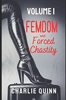 Femdom and Forced Chastity: Volume 1