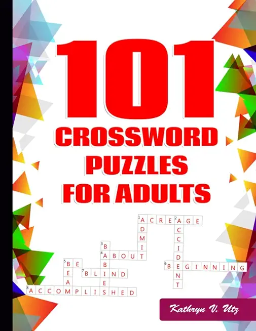 101 Crossword Puzzles for Adults: Challenging Puzzle Book