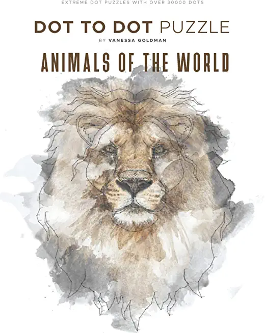 Animals of the World - Dot to Dot Puzzle (Extreme Dot Puzzles with over 30000 dots): 40 Puzzles - Dot to Dot Books for Adults - Challenges to complete
