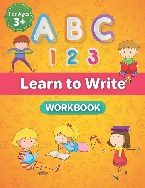 ABC and 123 Learn to Write Workbook: Trace Letters Of The Alphabet and Number Workbook, Line Tracing, Kindergarten and Kids Ages 3+ Activity Book