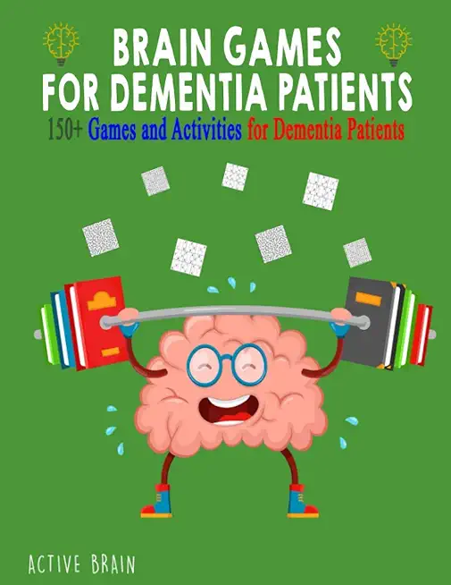 Brain Games for Dementia Patients: 150+ Games and Activities for Dementia Patients