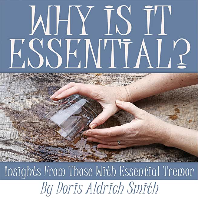 Why Is It Essential? I Want to Know: Insights from Those With Essential Tremor