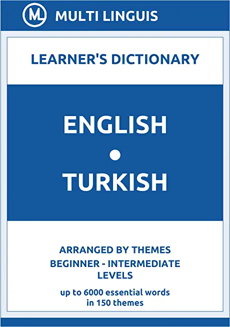 English-Turkish Learner's Dictionary (Arranged by Themes, Beginner - Intermediate Levels)