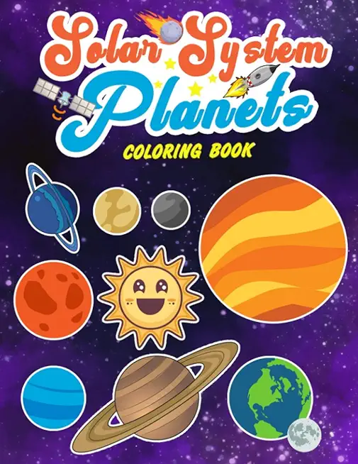Solar System Planets Coloring Book: Sun and Planets: Fun and Educational Coloring Book for Preschool and Elementary Children