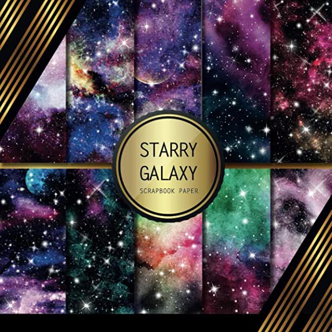 Scrapbook Paper: Starry Galaxy: Double Sided Craft Paper For Card Making, Origami & DIY Projects - Scrapbooking Paper Pad