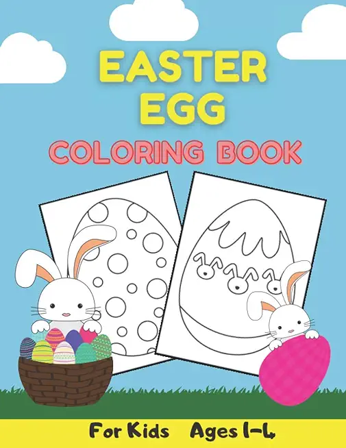 Easter Egg Coloring Book For Kids Ages 1-4: Easter Basket Stuffers - For Preschooler and Toddler