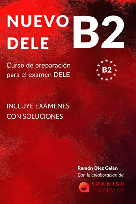 Nuevo Dele B2: PreparaciÃ³n para el examen. Modelos completos del examen DELE B2