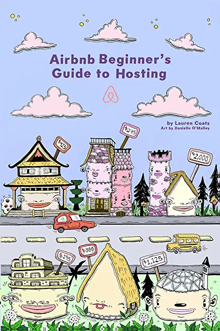 Airbnb Beginner's Guide To Hosting: How To Set Up And Run Your Own Airbnb Business