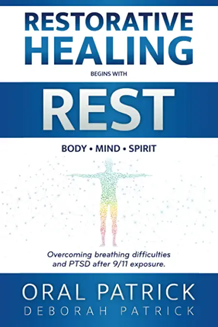 Restorative Healing Begins with Rest: Overcoming Breathing Difficulties and Ptsd After 9/11 Exposure