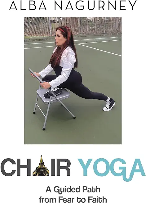 Chair Yoga: A Guided Path from Fear to Faith