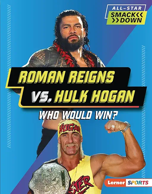 Roman Reigns vs. Hulk Hogan: Who Would Win?