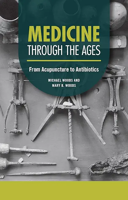 Medicine Through the Ages: From Acupuncture to Antibiotics