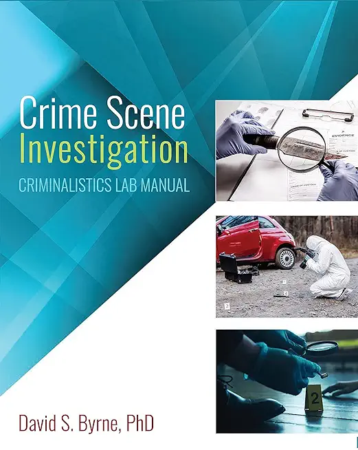 Crime Scene Investigation: Criminalistics Lab Manuals