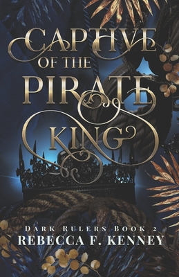 Captive of the Pirate King: A Pirate Romance (Standalone)