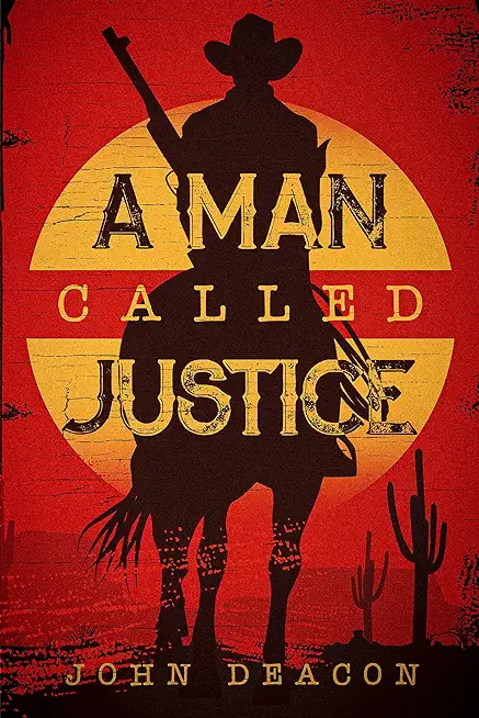 A Man Called Justice: A Classic Western Series with Heart